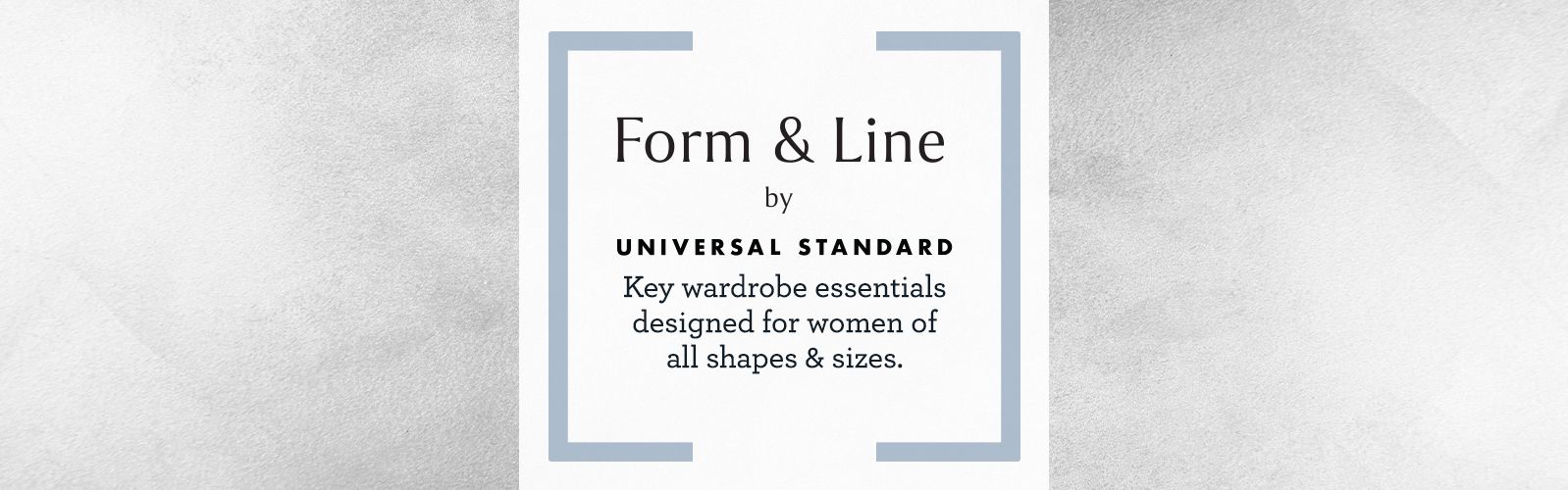 Form & Line by Universal Standard  Inclusive Fashion Brand 