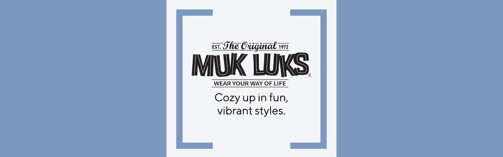 Muk Luks - Cozy up in fun, vibrant styles.