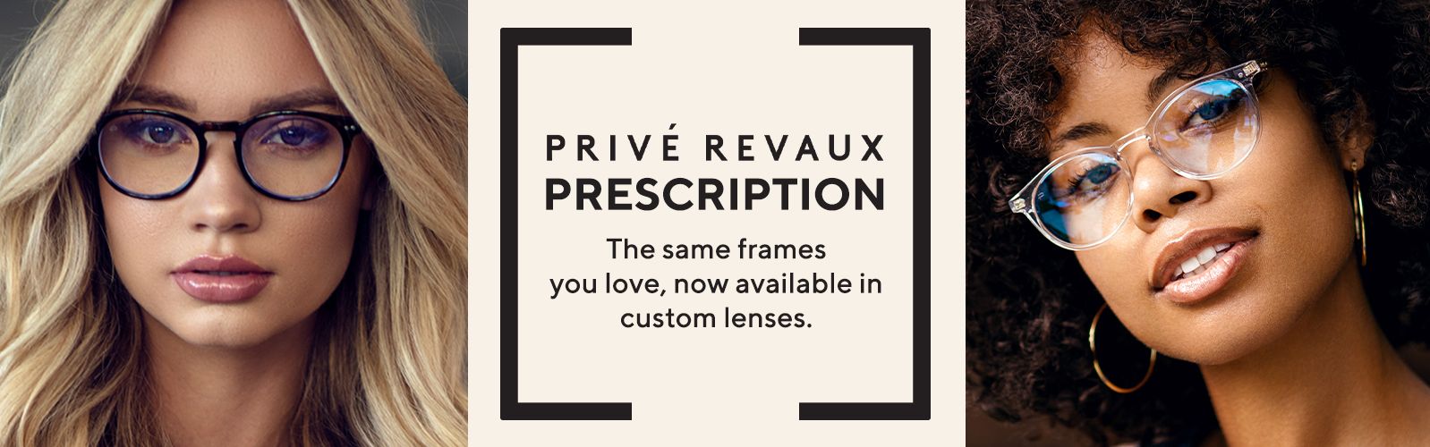 Privé Revaux Prescription - The same frames you love, now available in custom lenses.