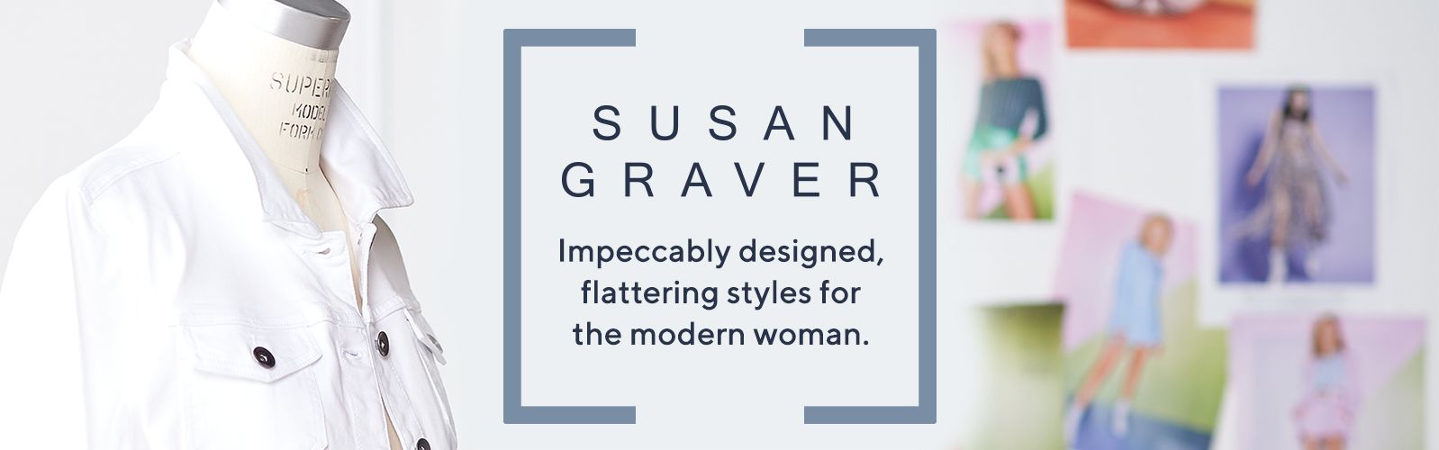 Susan Graver. Impeccably designed, flattering styles for the modern woman.