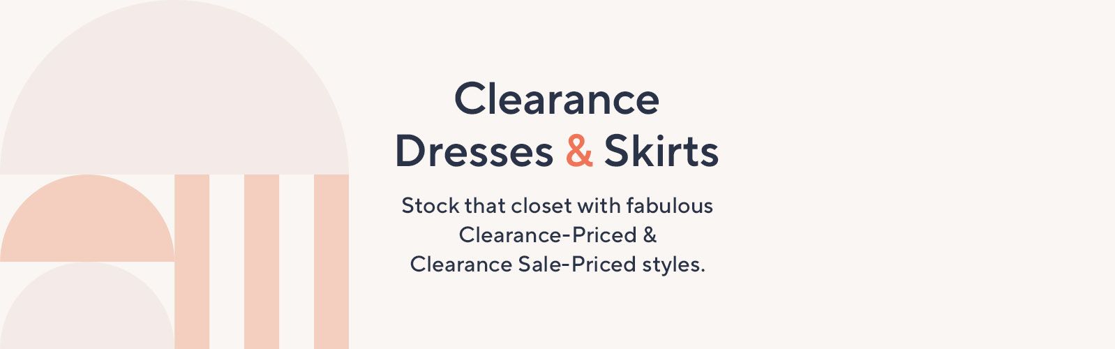 Clearance Dresses & Skirts. Stock that closet with fabulous Clearance-Priced & Clearance Sale-Priced styles.