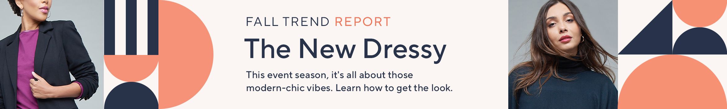 Fall Trend Report: The New Dressy- This event season, it's all about those modern-chic vibes. Learn how to get the look.