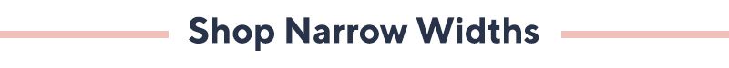 Shop Narrow Widths