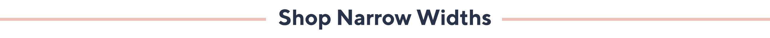 Shop Narrow Widths
