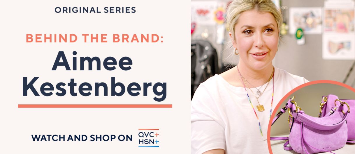 Original Series- Behind the Brand: Aimee Kestenberg. Watch and shop on QVC+ and HSN+