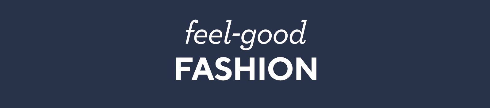 Feel-Good Fashion