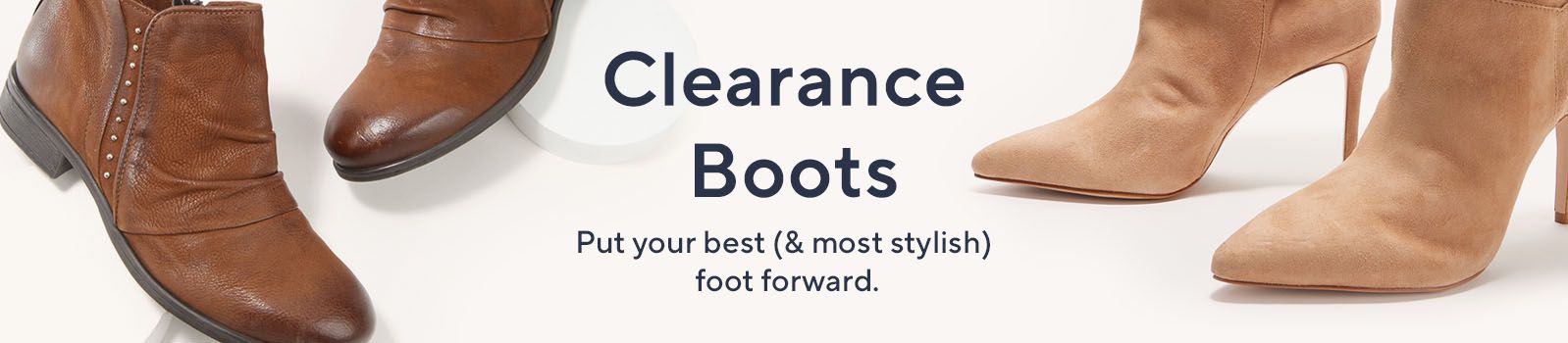 Clearance Boots. Put your best (& most stylish) foot forward.