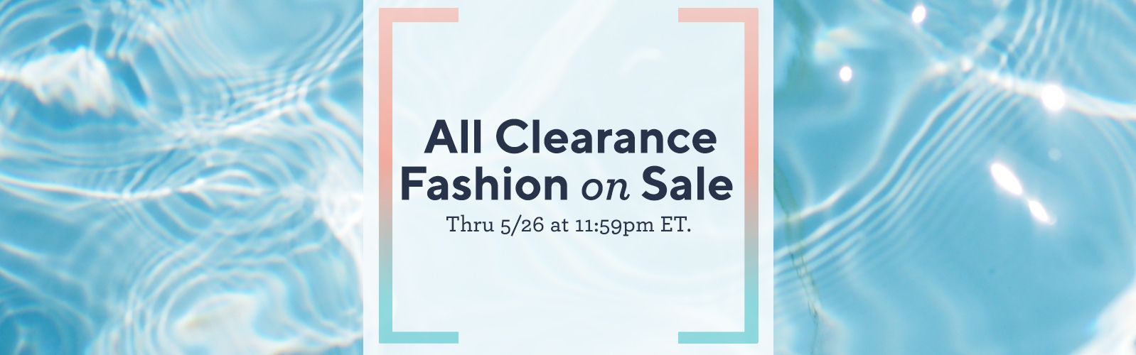All Clearance Fashion on Sale. Thru 5/26 at 11:59pm ET. 
