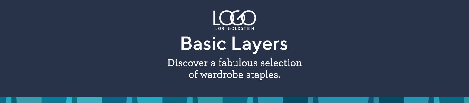 LOGO by Lori Goldstein® Basic Layers Discover a fabulous selection of wardrobe staples.