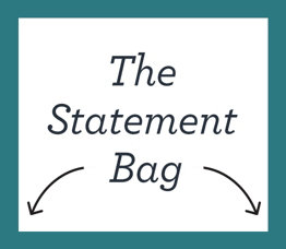 The Statement Bag