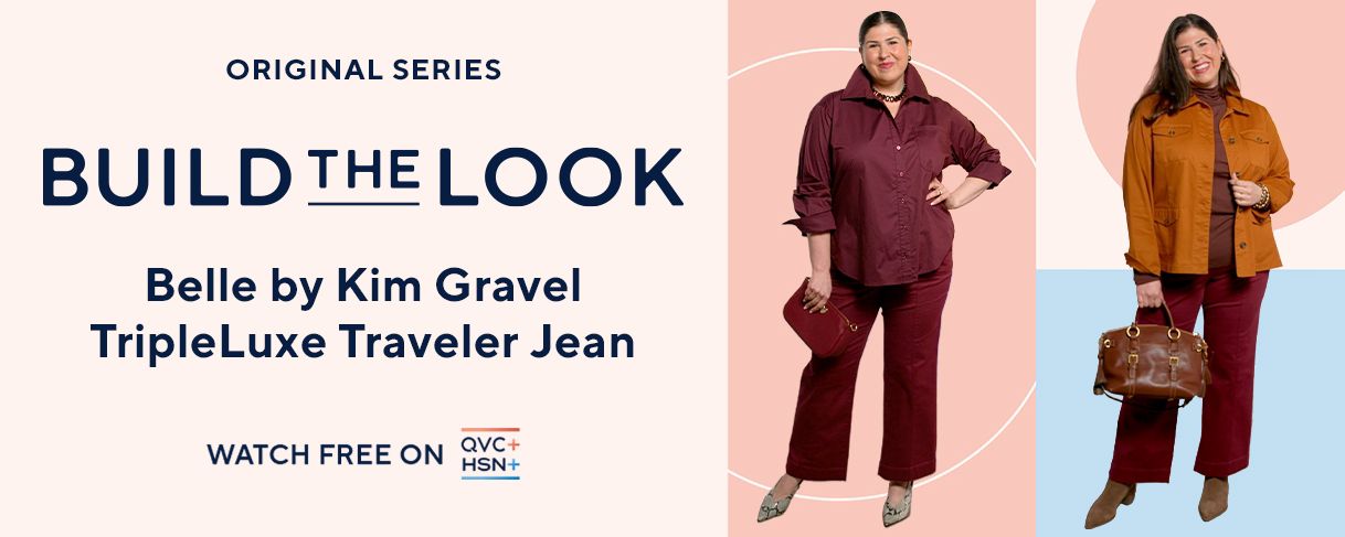 Original Series- Build the Look. Belle by Kim Gravel TripleLuxe Traveler Jean. Watch Free on QVC+ HSN+