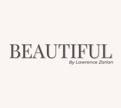 BEAUTIFUL by Lawrence Zarian