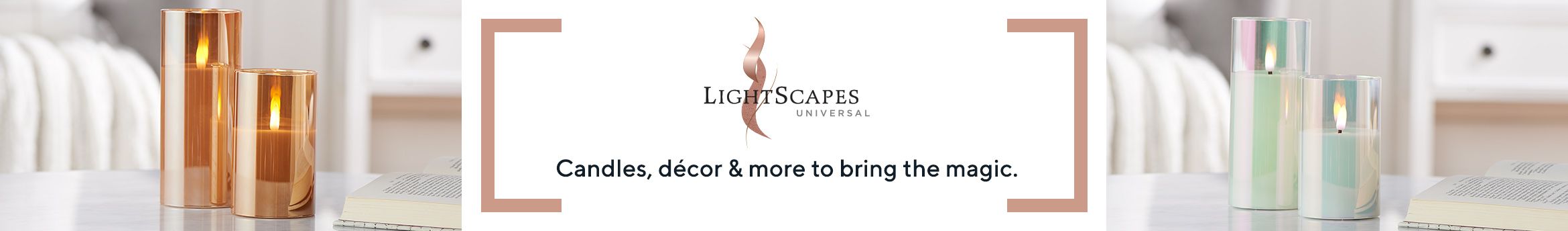 Lightscapes.  Candles, décor & more to bring the magic.