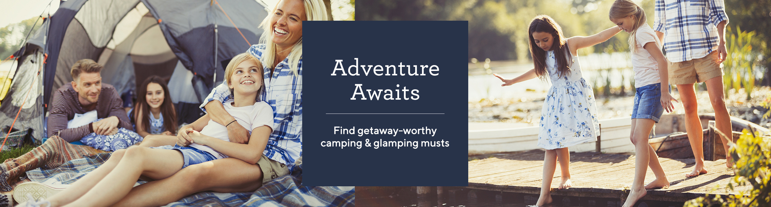 Adventure Awaits.  Find getaway-worthy camping & glamping musts