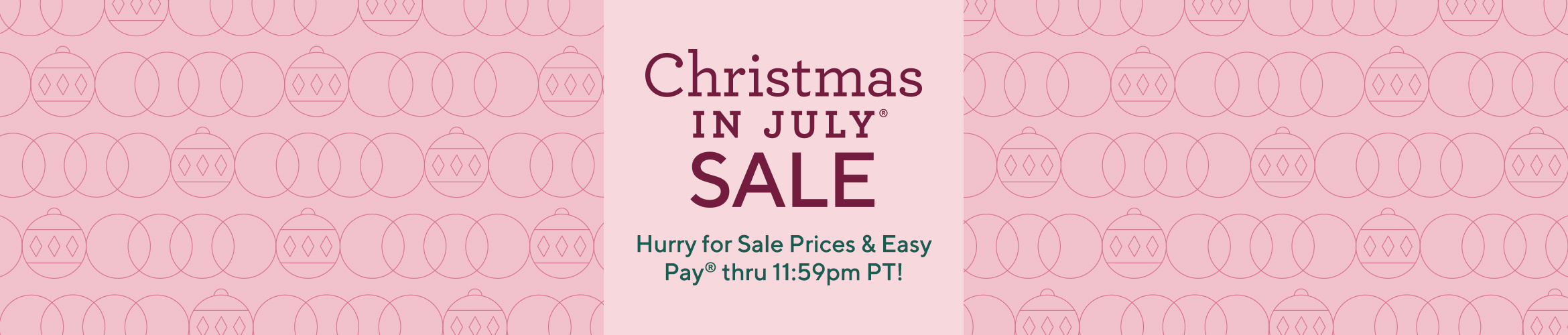 Christmas in July® Sale — For the Home —