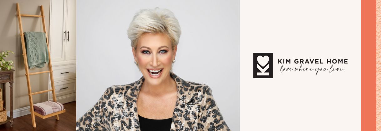 Kim Gravel Home: Love Where You Live.