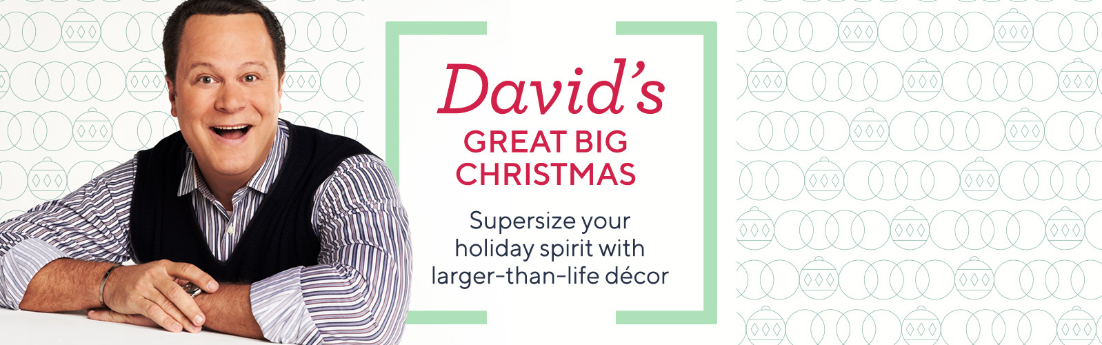 For the Home David's Great Big Christmas โ For the Home David's Great Big Christmas โ