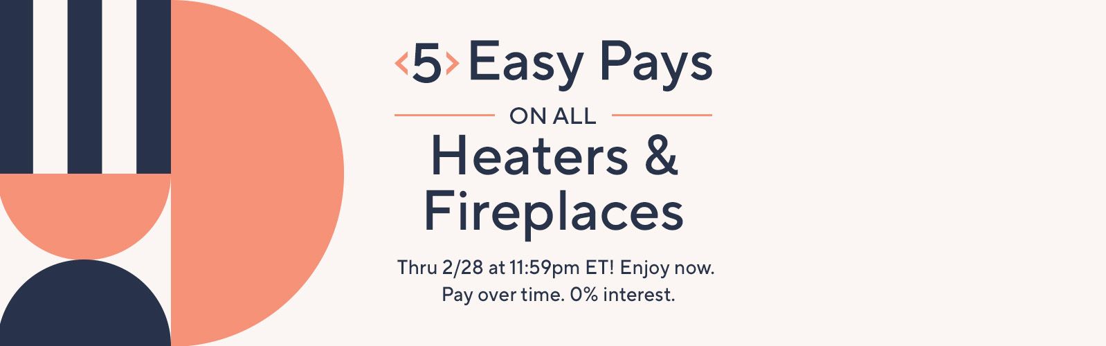 Heaters and Fireplaces — For the Home —