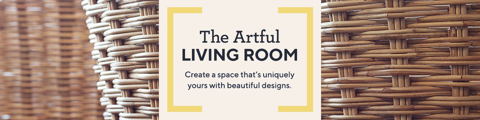 The Artful Living Room Create a space that's uniquely yours with beautiful designs.
