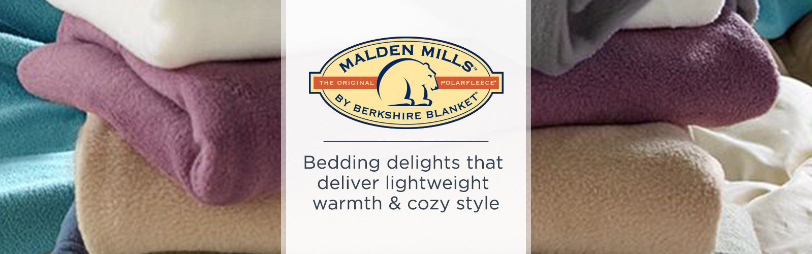 Malden Mills. Bedding delights that deliver lightweight warmth & cozy style