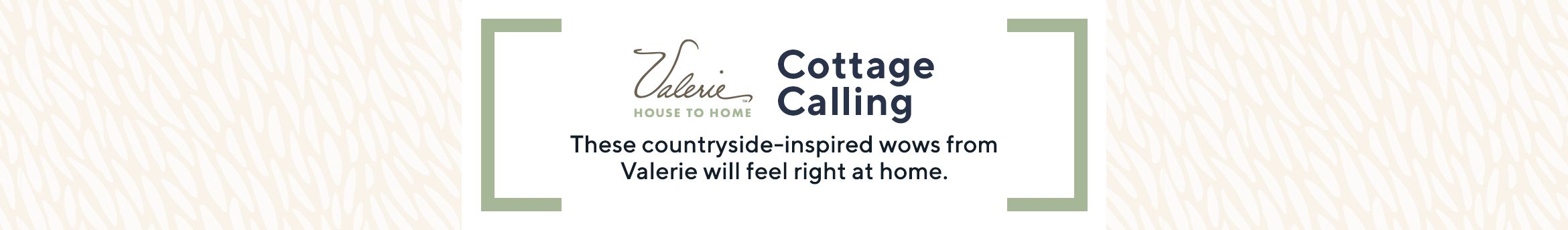 Valerie Parr Hill. Cottage Calling: These countryside-inspired wows from Valerie will feel right at home.