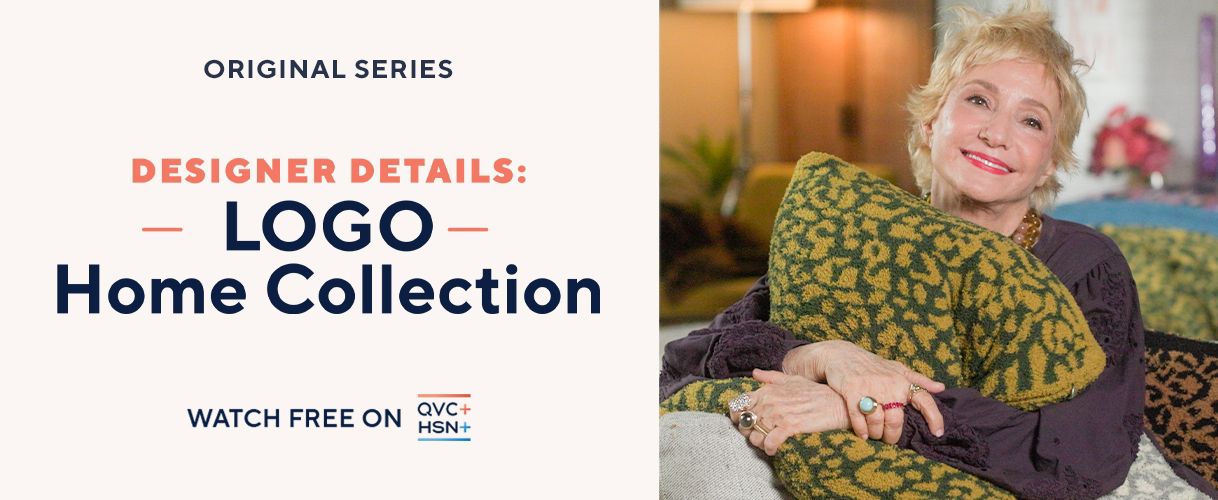 Original Series: Designer Details LOGO Home Collection. Watch free on QVC+ and HSN+.
