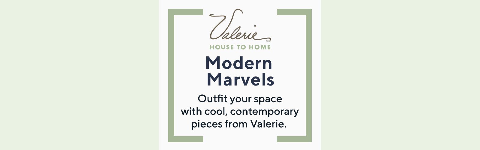Valerie Parr Hill. Modern Marvels: Outfit your space with cool, contemporary pieces from Valerie. 