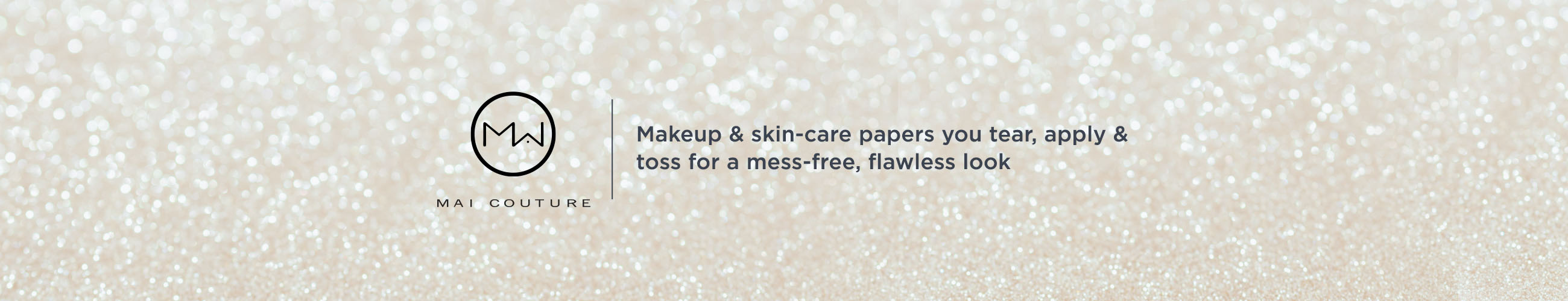 Mai Couture. Makeup & skin-care papers you tear, apply & toss for a mess-free, flawless look