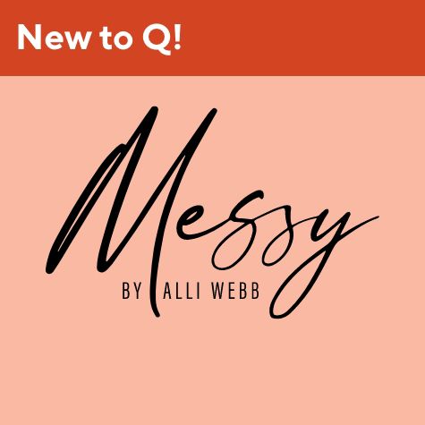 New to Q! Messy by Alli Webb
