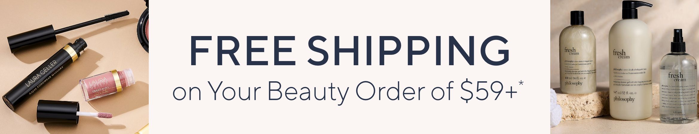 Free Shipping on Your Beauty Order of $59+*