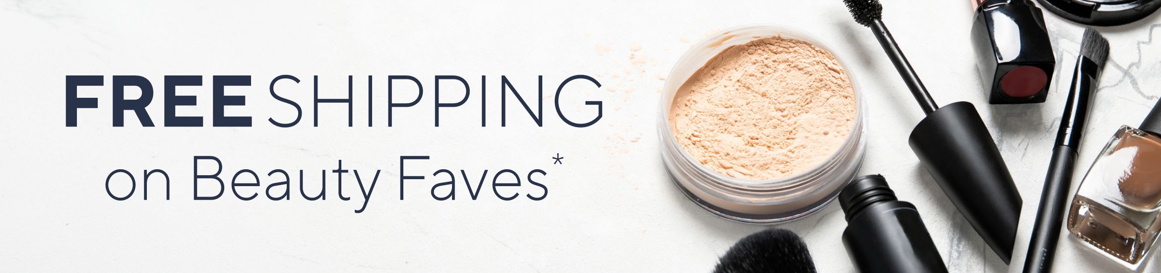 Free Shipping on Beauty Faves*