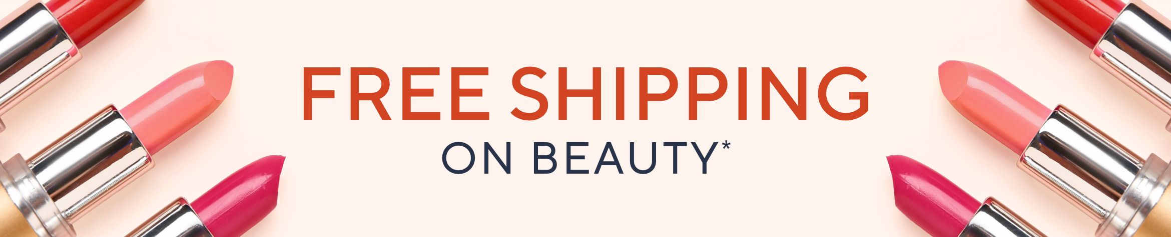 Free Shipping on Beauty*