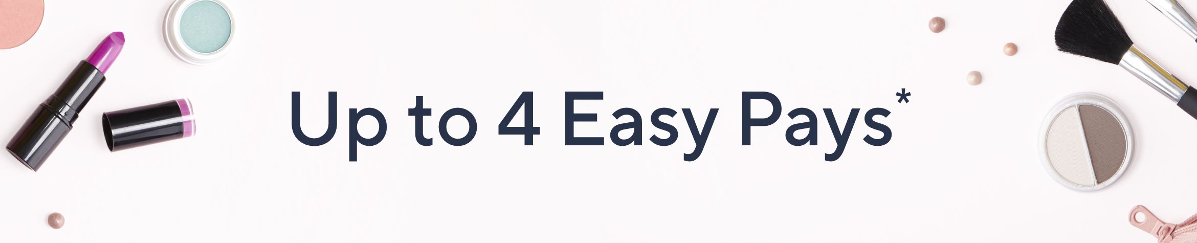Up to 4 Easy Pays*