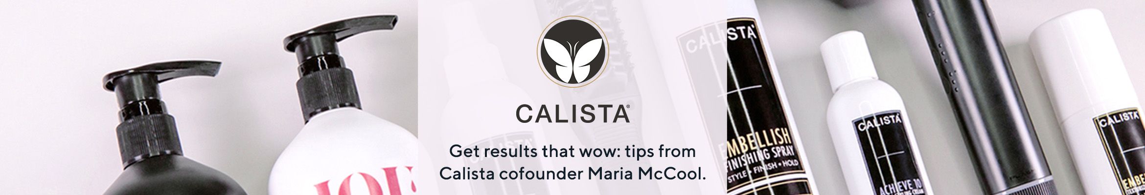 Calista™ Get results that wow: tips from Calista cofounder Maria McCool
