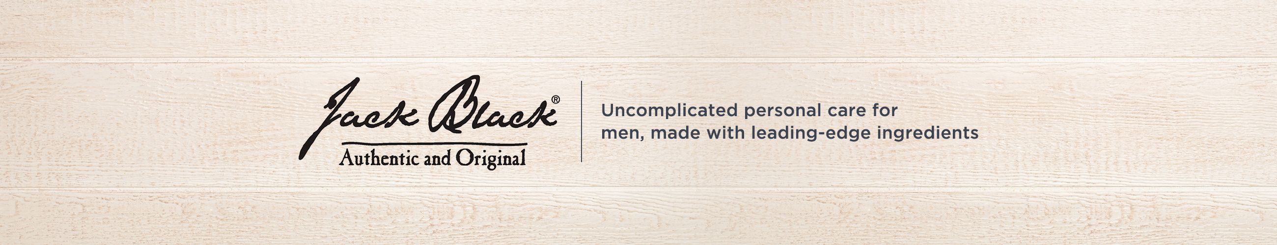 Jack Black Authentic and Original. Uncomplicated personal care for men, made with leading-edge ingredients