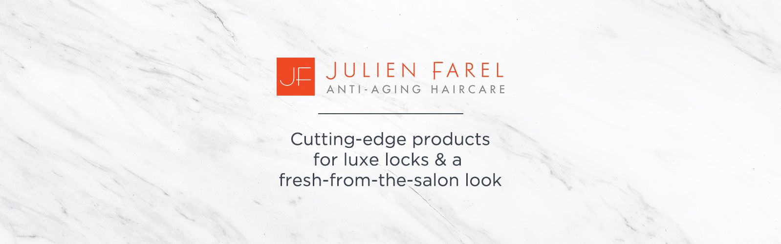 Julien Farel. Cutting-edge products for luxe locks & a fresh-from-the-salon look