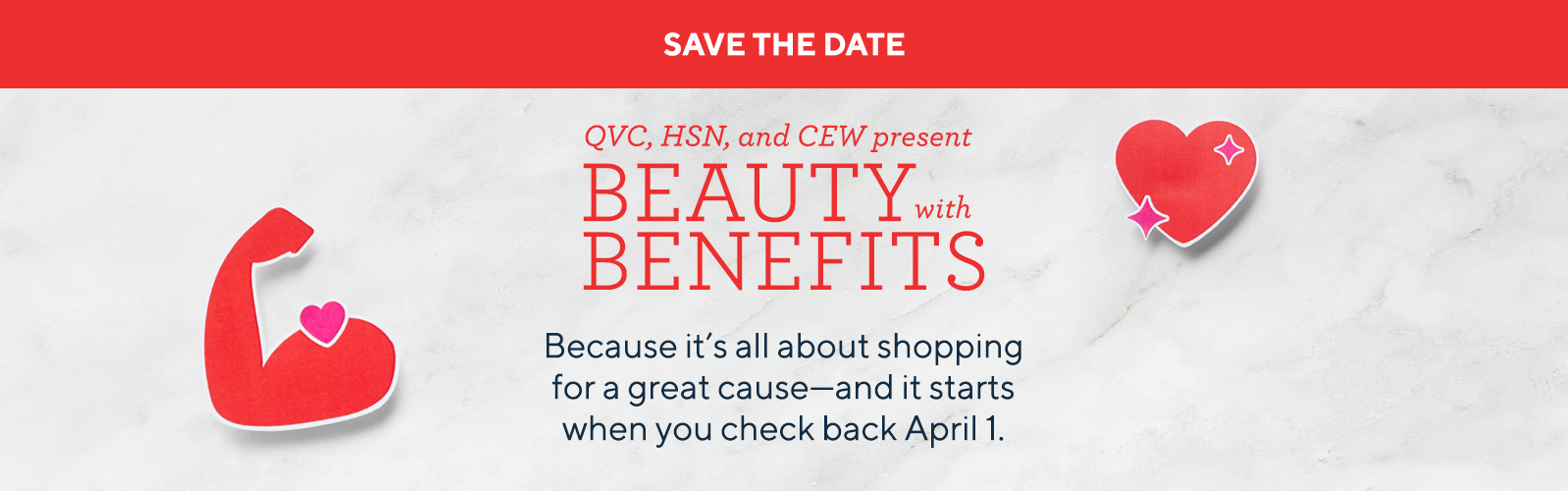 QVC, HSN & CEW Present Beauty with Benefits — Beauty —