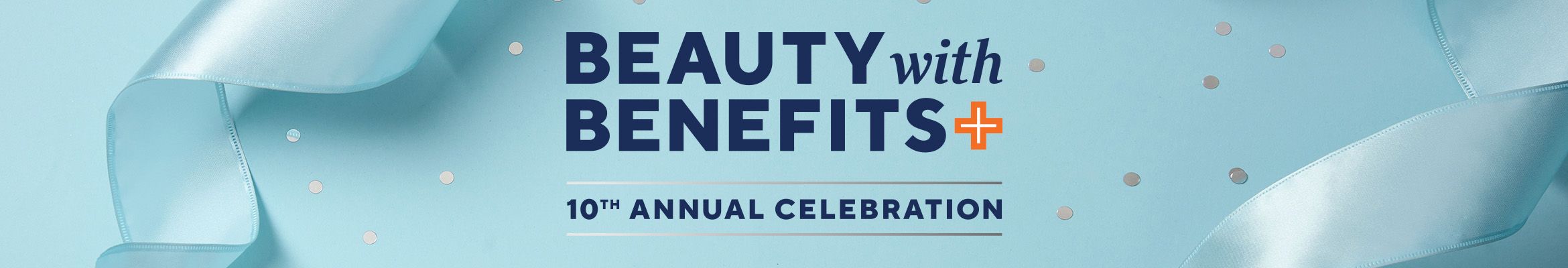 Beauty with Benefits—10th Annual Celebration 