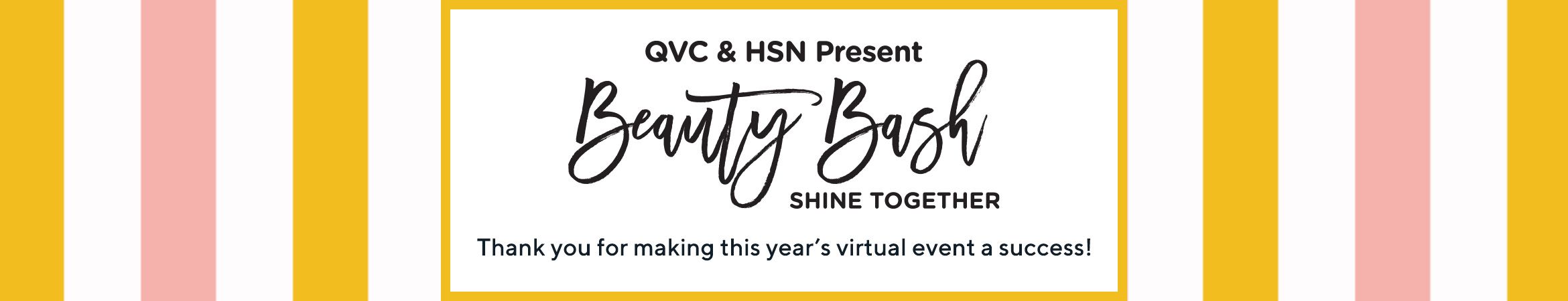 Beauty Bash - Thank you for making this year's virtual event a success!