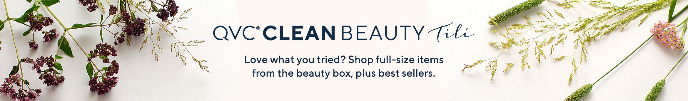 QVC® Clean Beauty TILI - Love what you tried? Shop full-size items from the beauty box, plus best sellers.