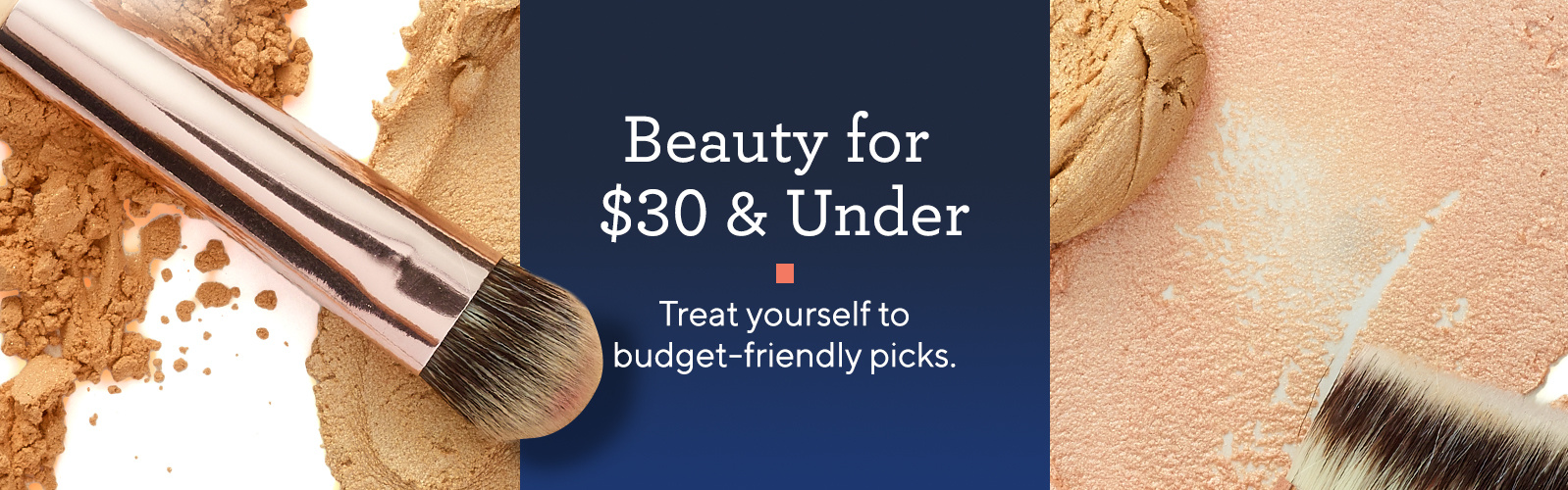 Beauty for $30 & Under  Treat yourself to budget-friendly picks.