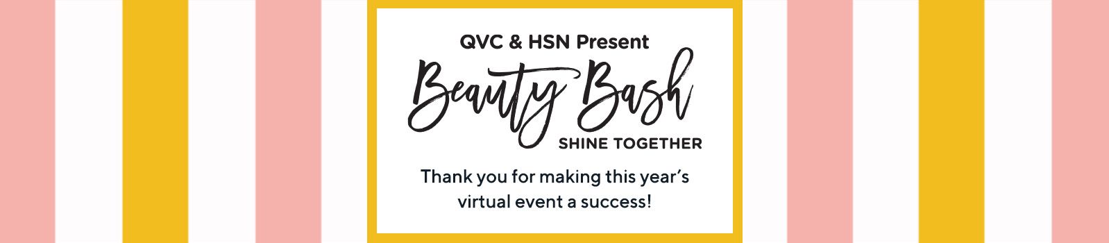 Beauty Bash - Thank you for making this year's virtual event a success!