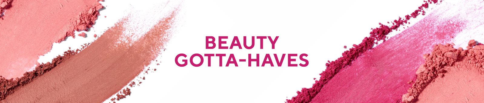 Beauty Gotta-Haves