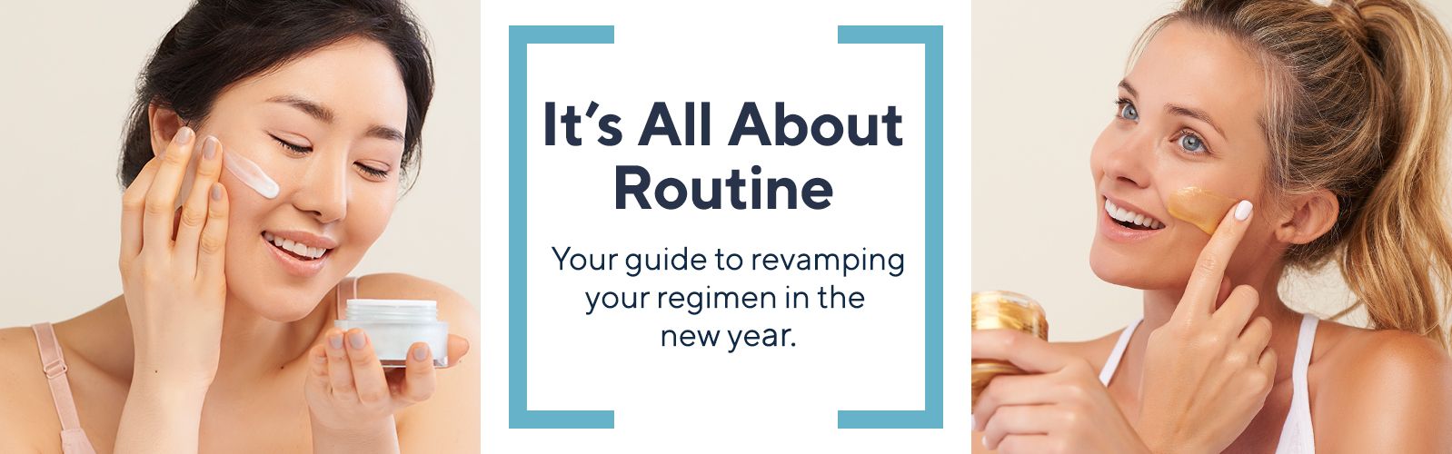 It's All About Routine.  Your guide to revamping your regimen in the new year.