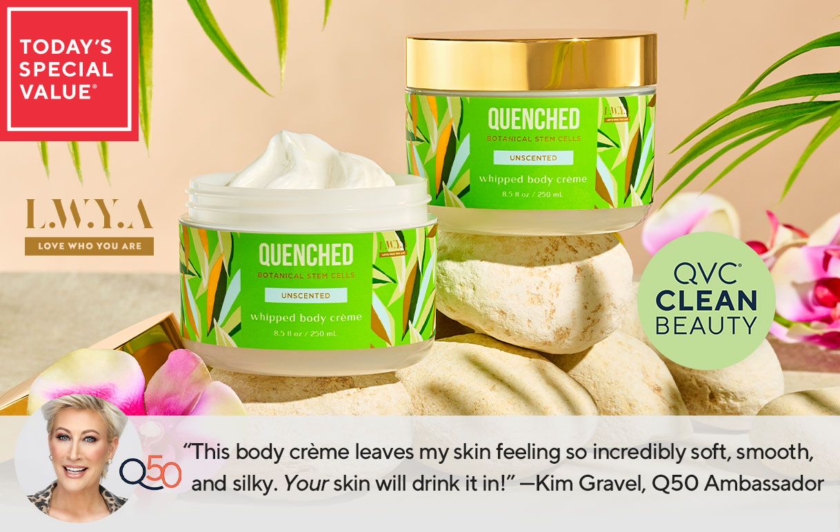 Today's Special Value® One-Day Price. QVC® Clean Beauty. “This body crème leaves my skin feeling so incredibly soft, smooth, and silky. Your skin will drink it in!” —Kim Gravel, Q50 Ambassador