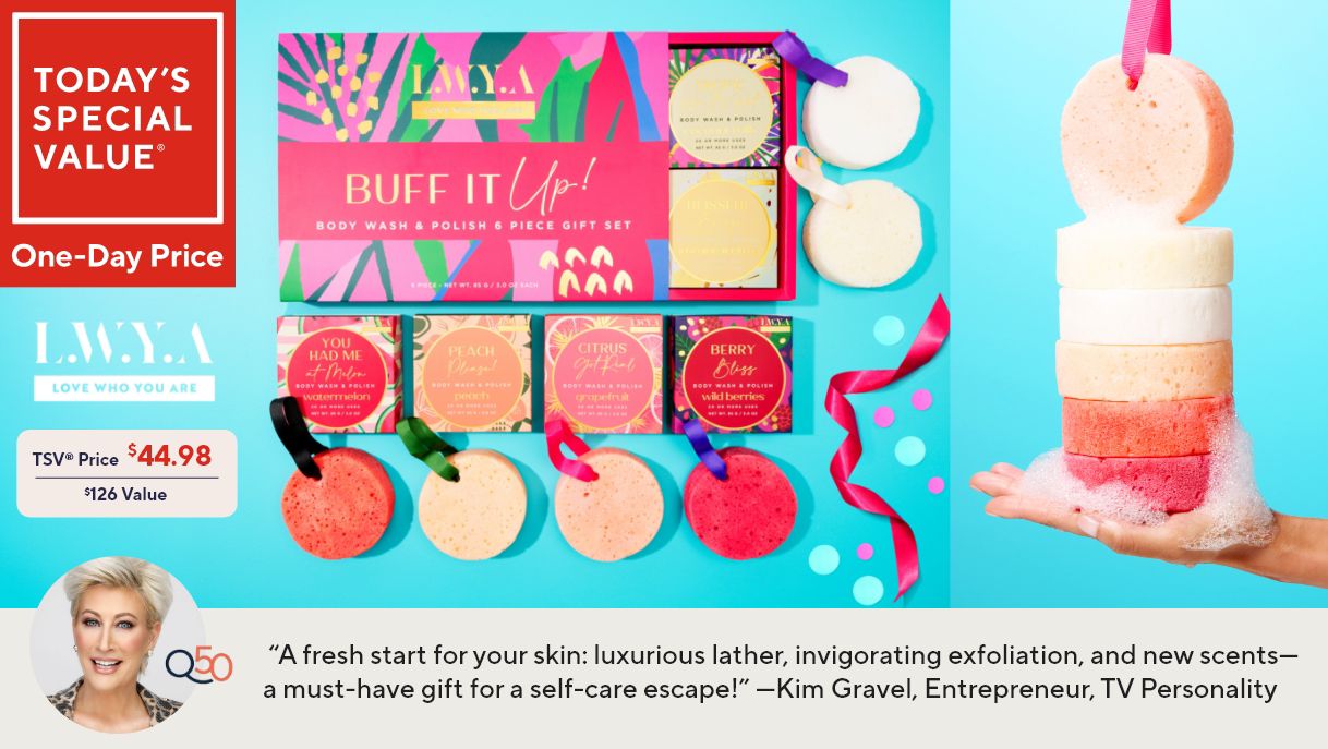 Today's Special Value® One-Day Price  TSV® Price $44.98; $126 Value   "A fresh start for your skin: luxurious lather, invigorating exfoliation, and new scents—a must-have gift for a self-care escape!" —Kim Gravel, Entrepreneur, TV Personality