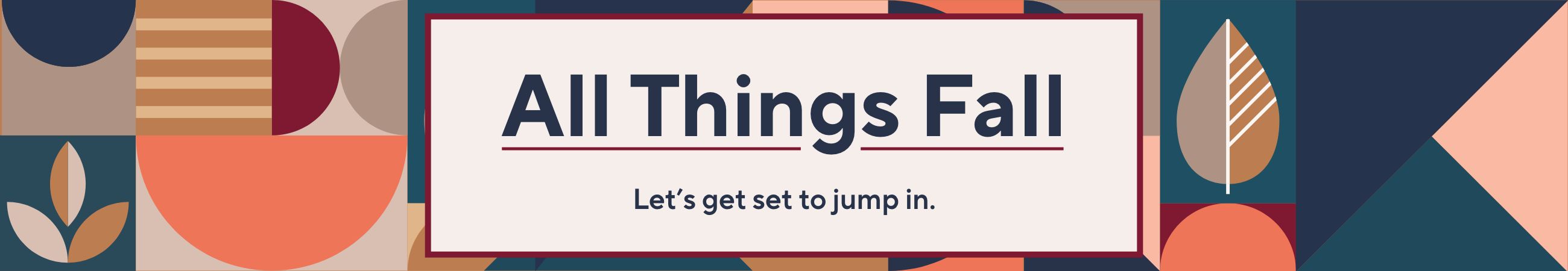 All Things Fall. Let’s get set to jump in.