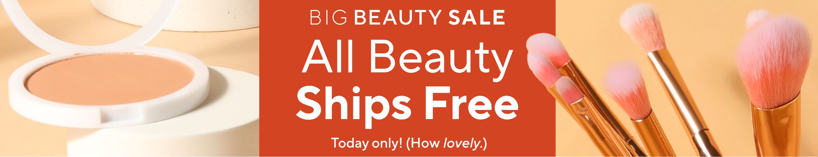 Big Beauty Sale - All Beauty Ships Free. Today only! (How lovely.)