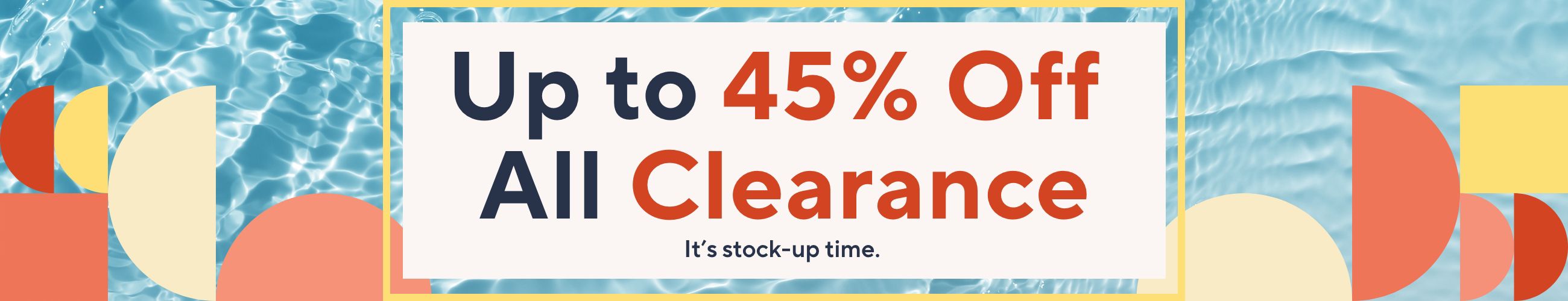 Up to 45% Off All Clearance - It's stock-up time. 