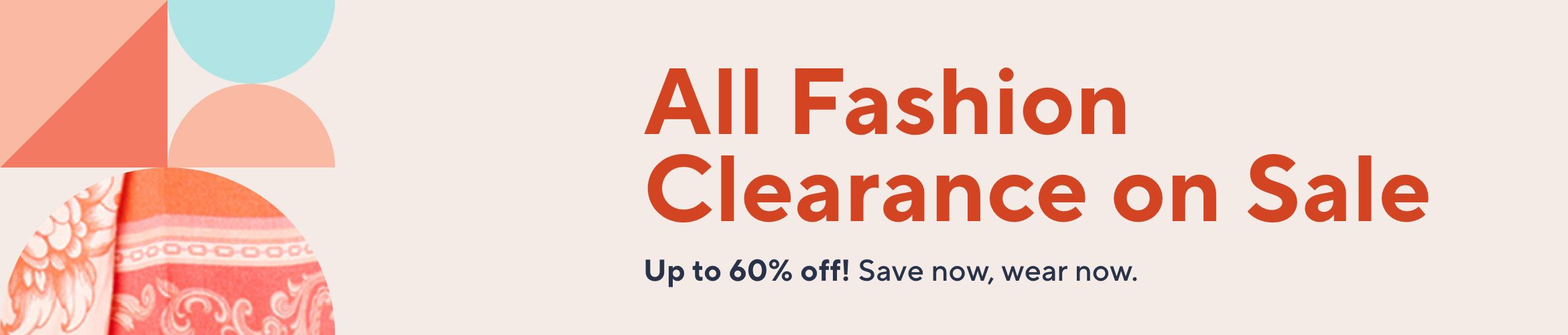 All Fashion Clearance on Sale - Up to 60% off! Save now, wear now.